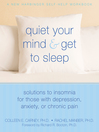Quiet Your Mind and Get to Sleep (eBook): Solutions to Insomnia for Those with Depression, Anxiety or Chronic Pain